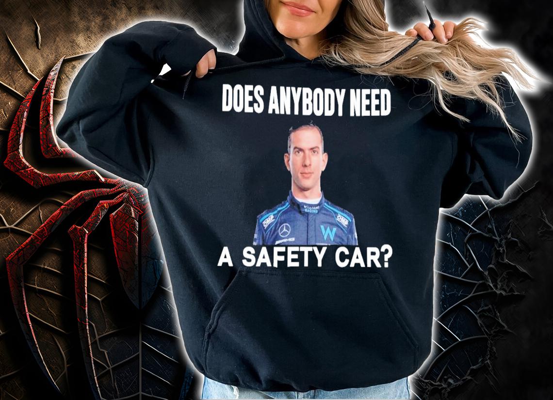 Nicholas Latifi Does Anybody Need A Safety Car Ahmed Baokbah T-Shirt t-shirt