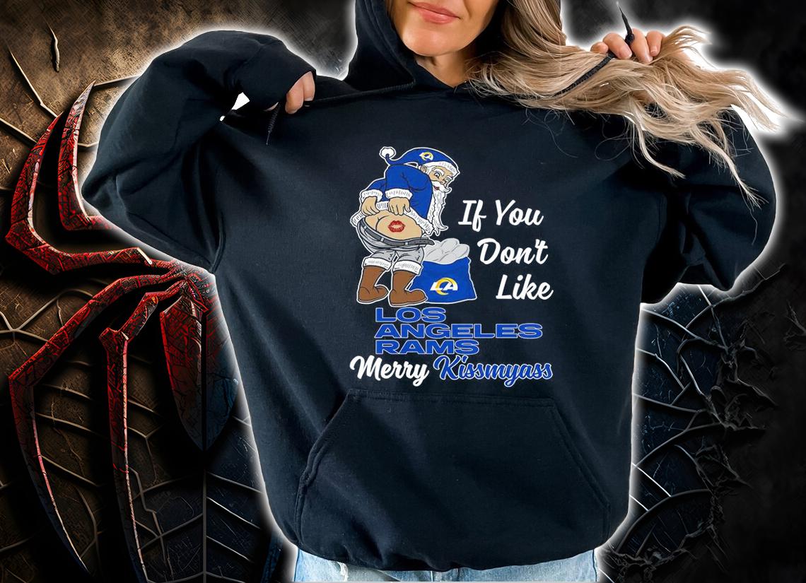 Santa Claus If You Dont Like Los Angeles Rams Merry Kissmyass Christmas t-shirt