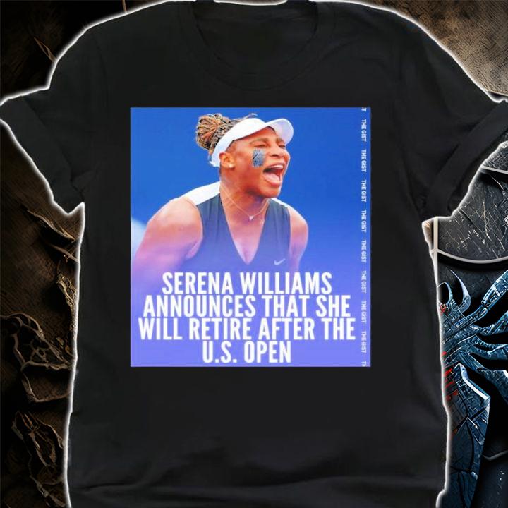 Serena Williams Announces That She Will Retire After The US Open Shirt t-shirt