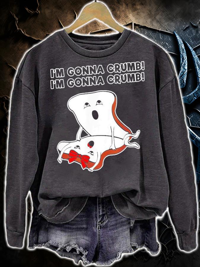 Toast I'm Gonna Crumb I'm Gonna Crumb T-Shirt t-shirt