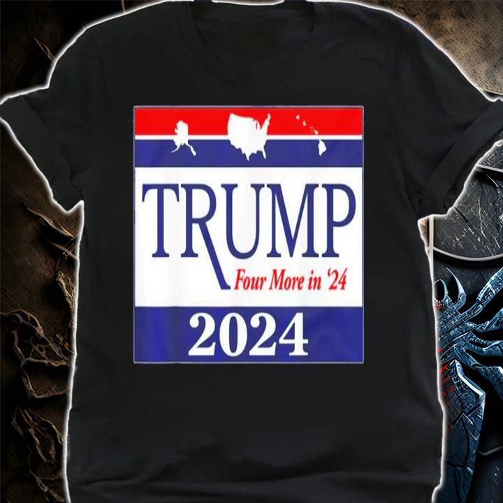 Trump 2024 Four More In 24 T-Shirt t-shirt