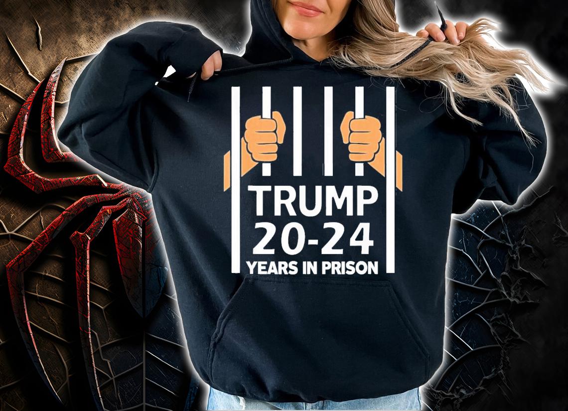 Trump Costume 20-24 Years In Prison Anti Trump T-Shirt t-shirt hoodie