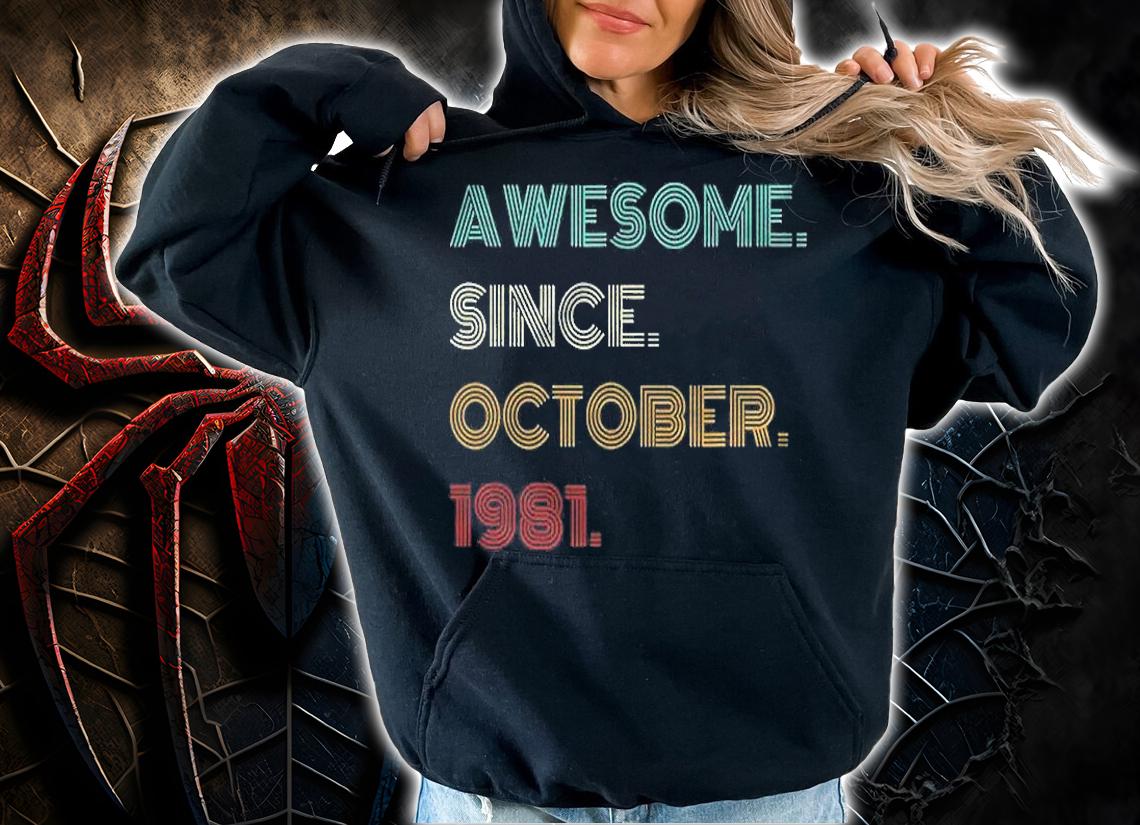 40Th Birthday Gift 40 Years Old Awesome Since October 1981 Ver2 Shirt t-shirt