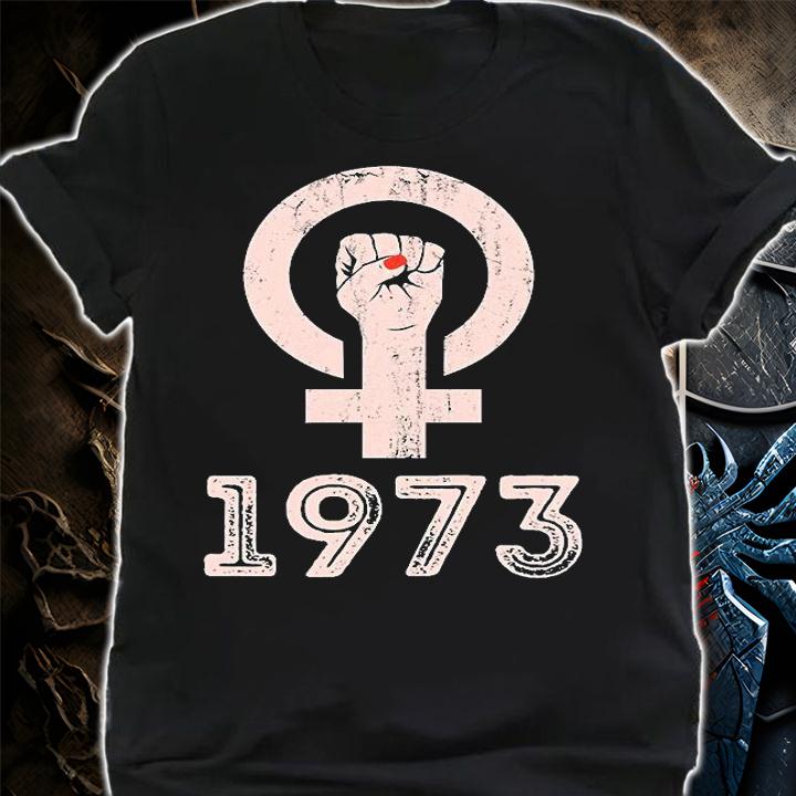 1973 Feminism Pro Choice Women's Rights Justice Roe V Wade T-Shirt t-shirt
