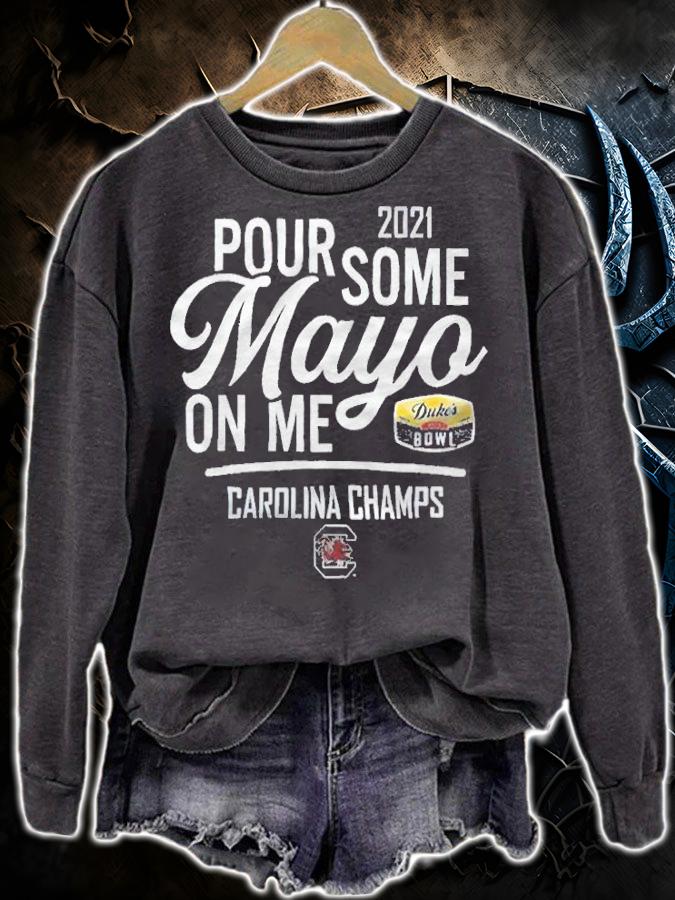 2021 pour some Mayo on me Carolina Champs T-shirt t-shirt sweatshirt
