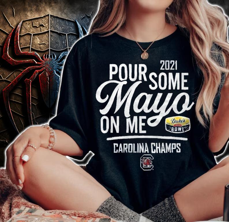 2021 pour some Mayo on me Carolina Champs T-shirt t-shirt woman shirt