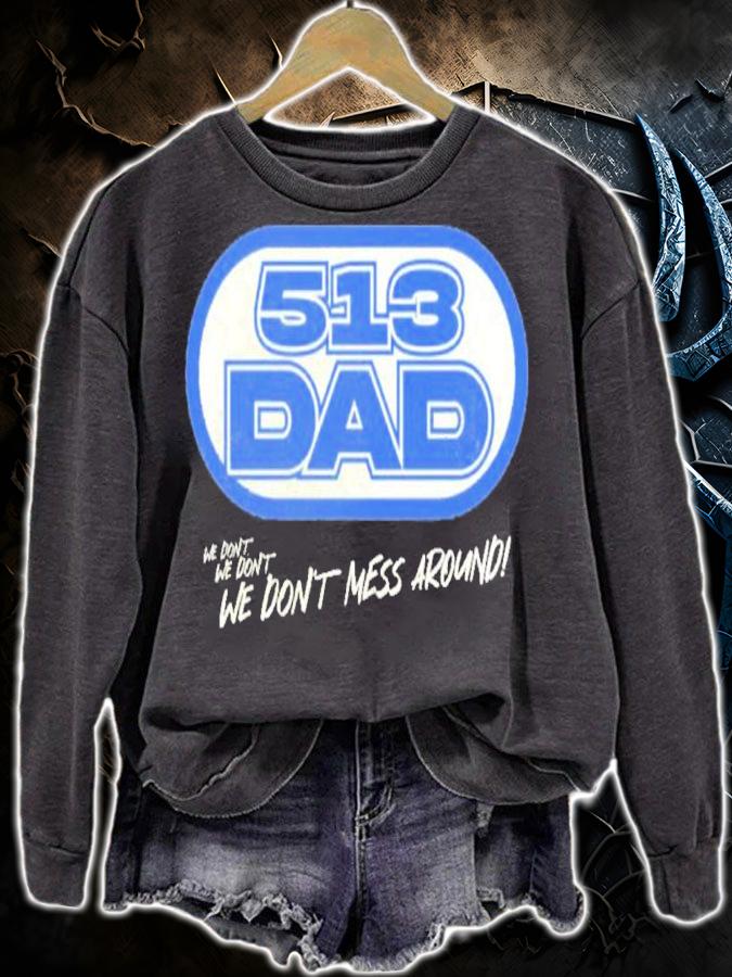 513 Dad Radio We Don't Mess Around Shirt t-shirt