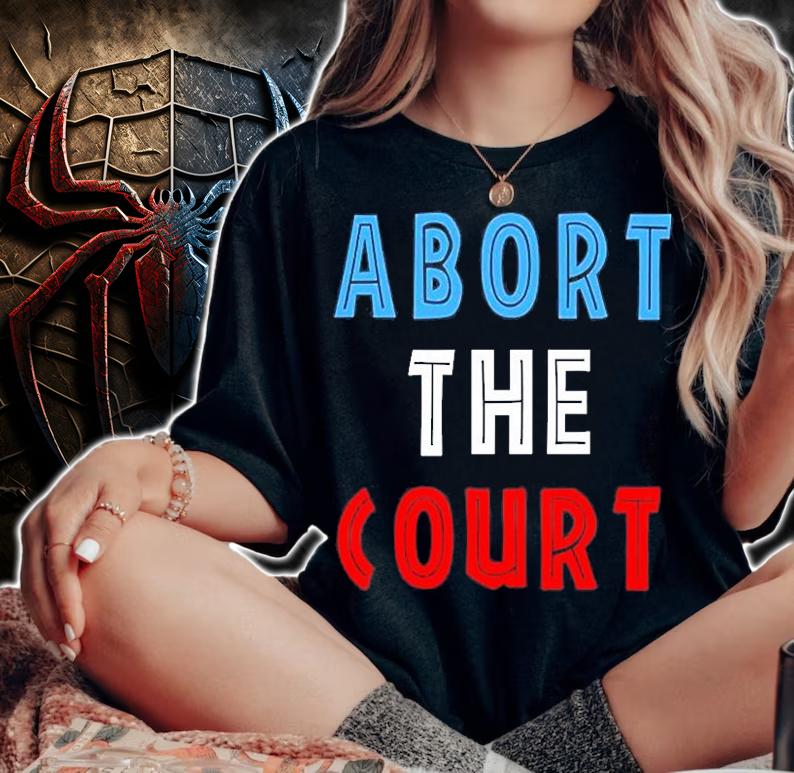Abort The Court T-Shirt t-shirt