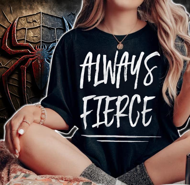 Always fierce T-shirt t-shirt