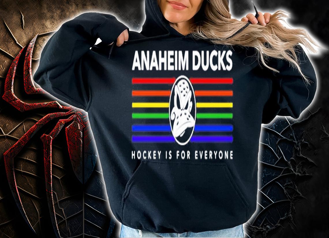Anaheim Ducks Hockey Is For Everyone Shirt t-shirt