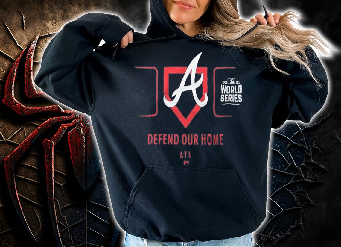 Atlanta Braves 2021 World Series Defend Our Home T-shirt t-shirt hoodie