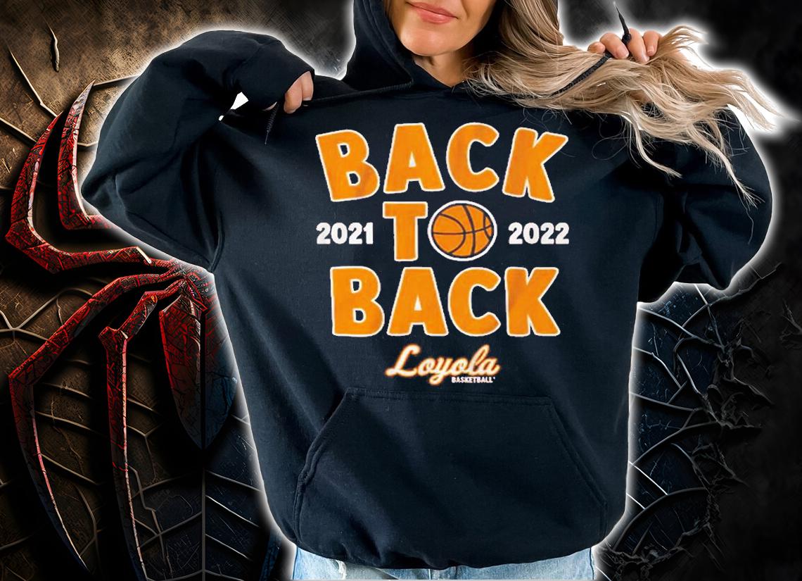 Back To Back Loyola Basketball T-Shirt t-shirt