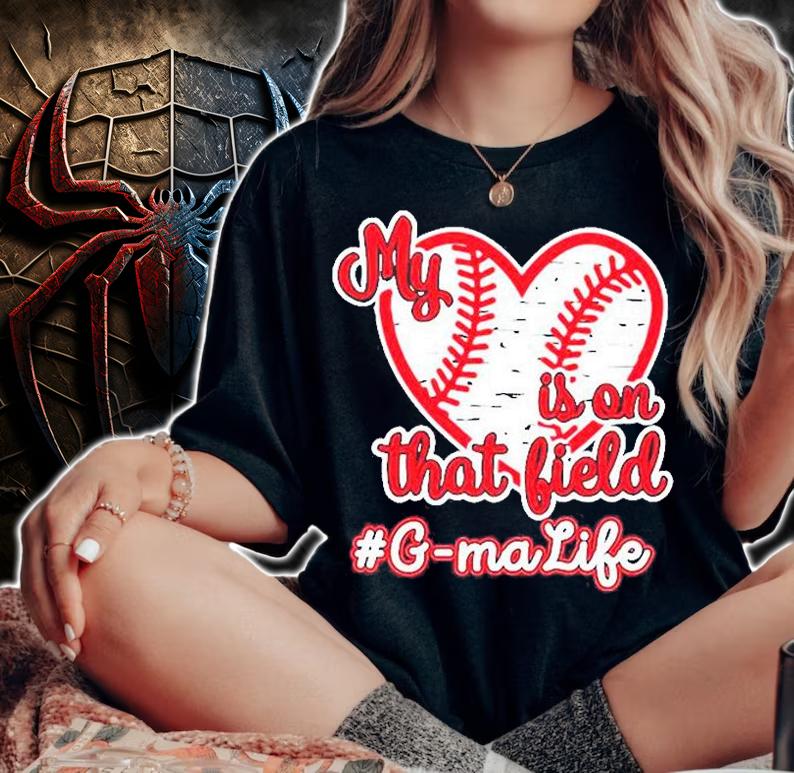 Baseball My Heart Is On That Field G-ma Life T-Shirt t-shirt woman shirt