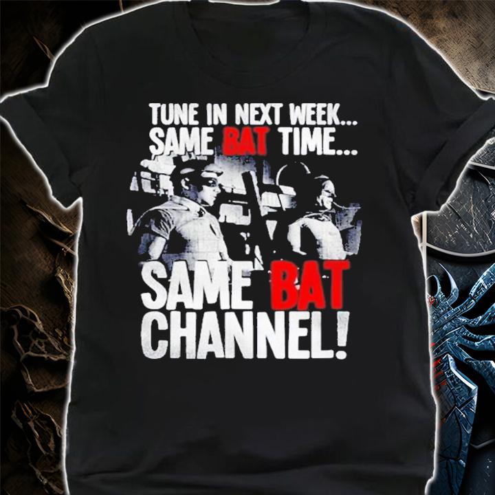 Batman TV Tune In Next Week Same Bat Time Same Bat Channel Shirt t-shirt shirt