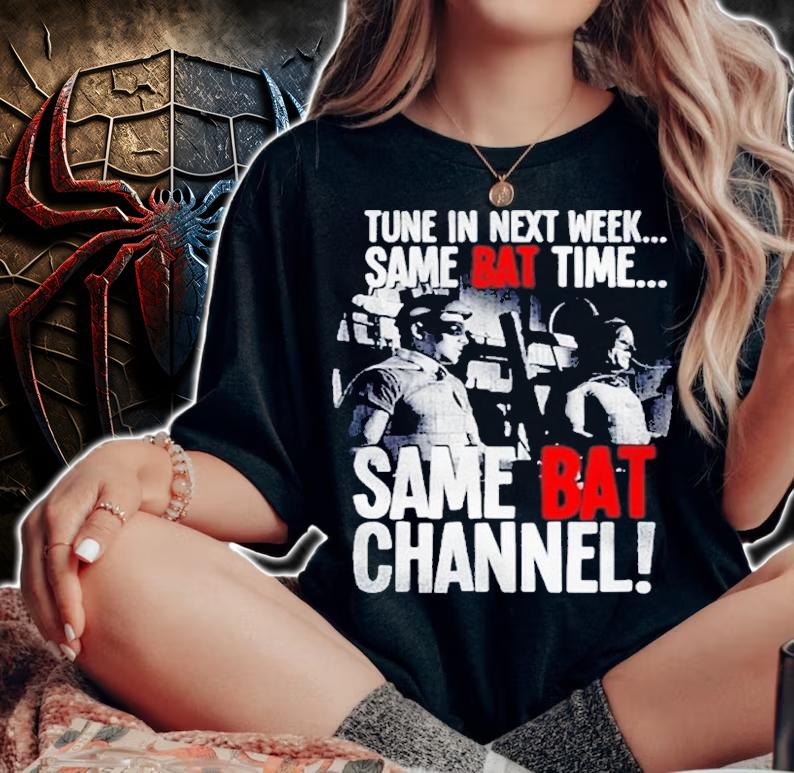 Batman TV Tune In Next Week Same Bat Time Same Bat Channel Shirt t-shirt woman shirt