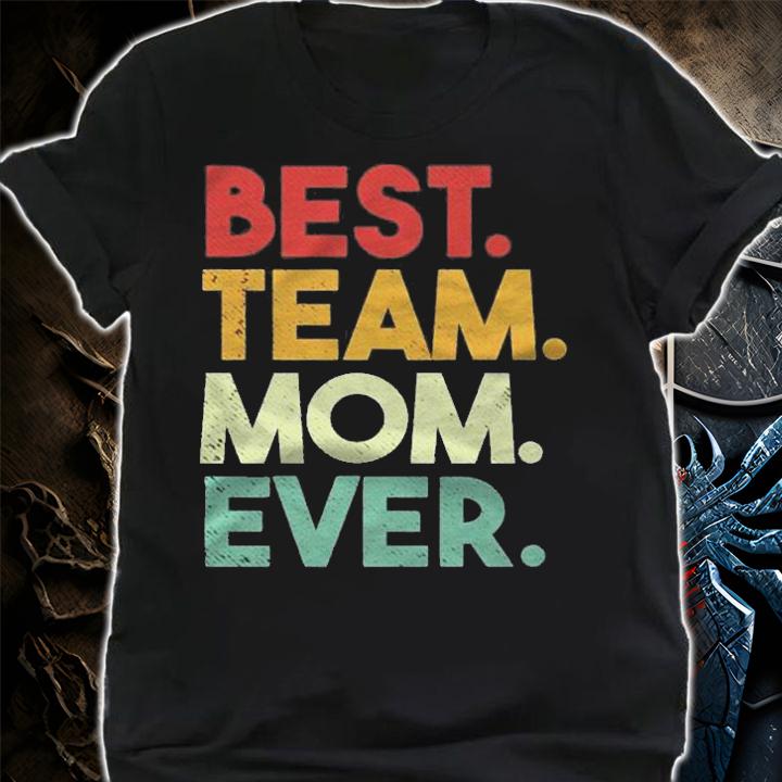 Best Team Mom Ever Soccer Sports Shirt t-shirt