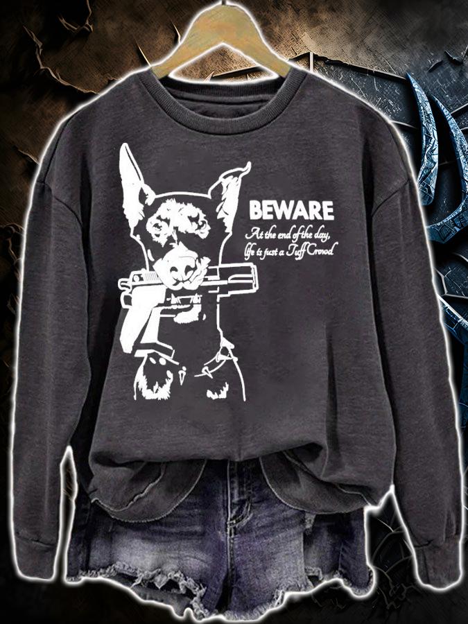 Beware At The End Of The Day Life Is Just A Tuff Crowd Shirt t-shirt sweatshirt