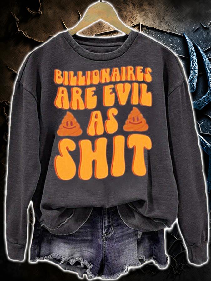 Billionaires are evil as shit shirt t-shirt