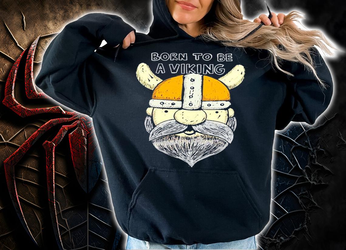 Born To Be A Viking Hand Drawn Viking T-Shirt t-shirt