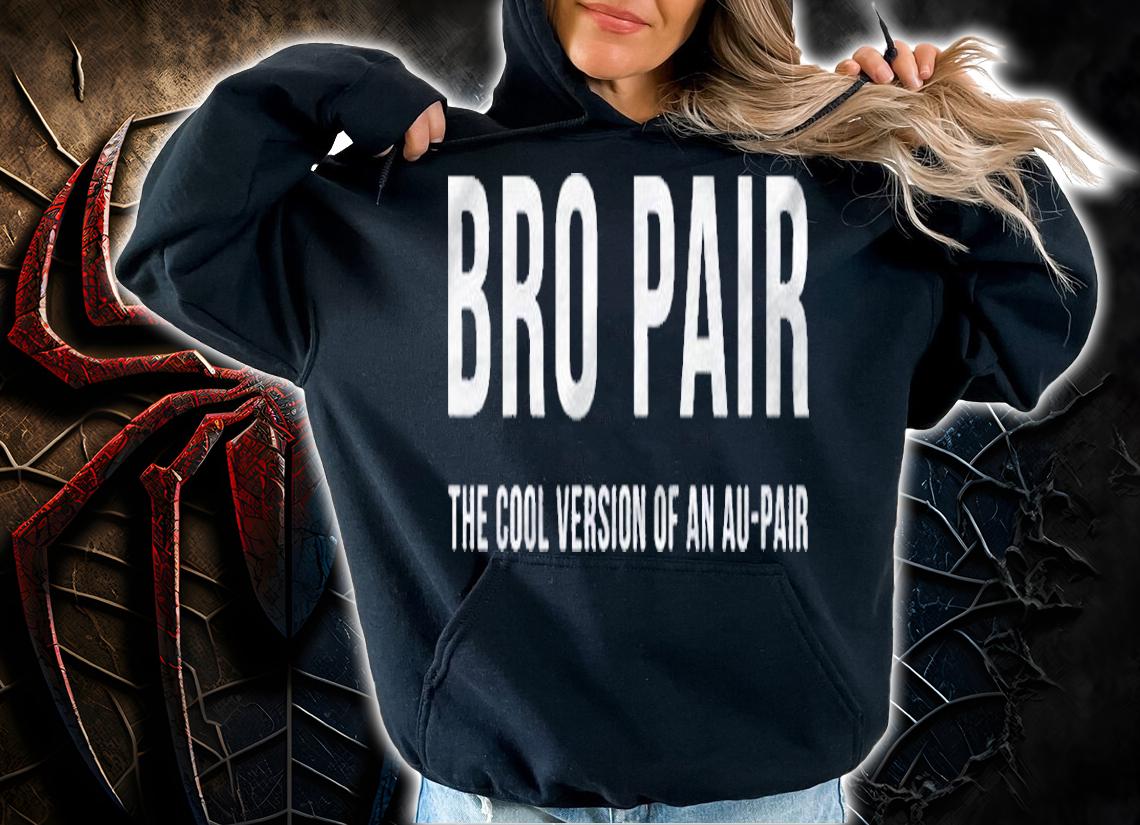 Bro Pair Au Pair Helper From Foreign Country Shirt t-shirt