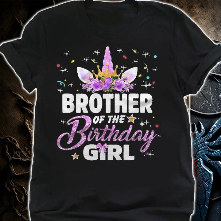 Brother Of The Birthday Girl Gifts Unicorn Birthday Shirt t-shirt