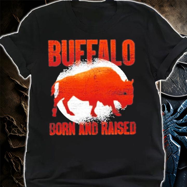 Buffalo Born And Raised T-Shirt t-shirt shirt