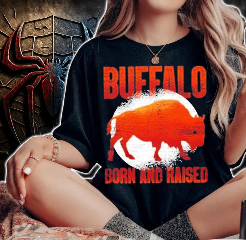 Buffalo Born And Raised T-Shirt t-shirt woman shirt