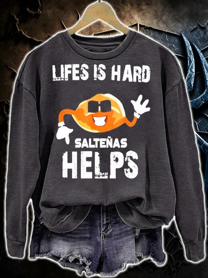 Bolivia Life Is Hard Saltenas Helps T-Shirt t-shirt sweatshirt