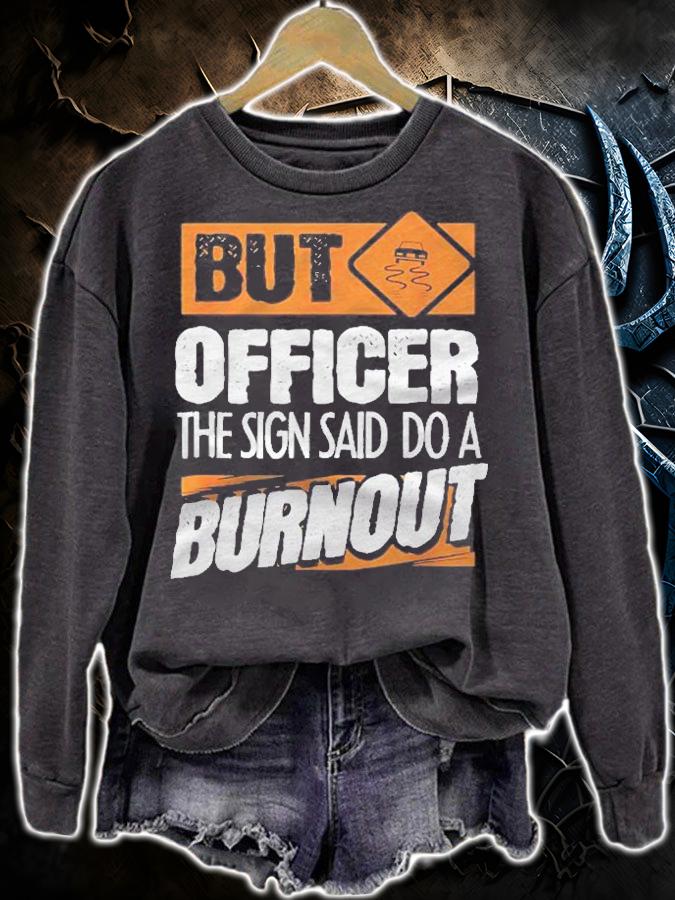 But Officer The Sign Said Do A Burnout Funny Car Shirt t-shirt