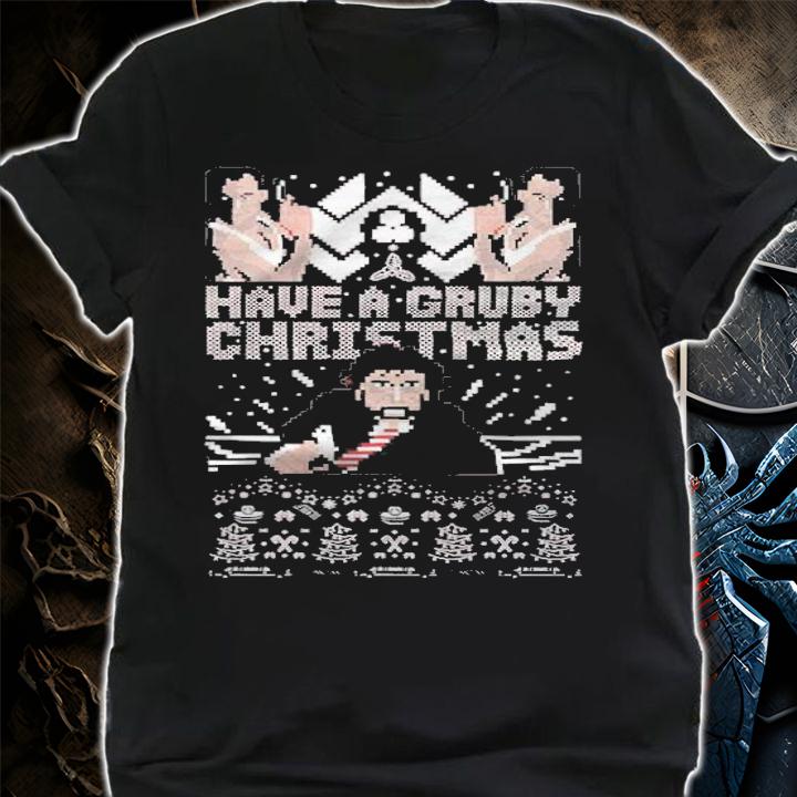 Have A Gruby Christmas Shirt t-shirt