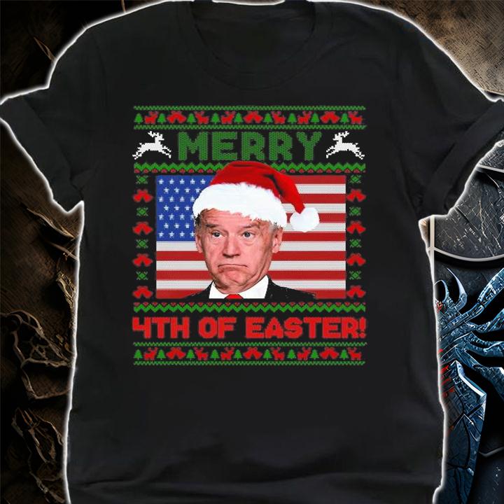 Merry 4th Of Easter Funny Joe Biden Christmas Ugly Sweater T-Shirt t-shirt