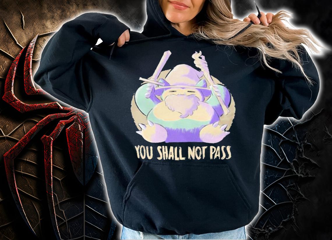 You Shall Not Pass Shirt t-shirt hoodie