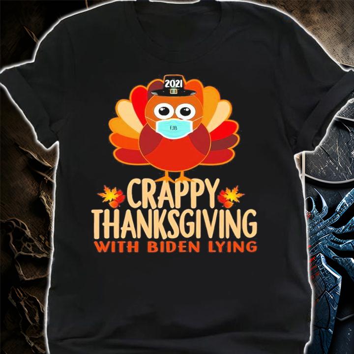 Crappy Thanksgiving With Biden Lying Shirt t-shirt shirt