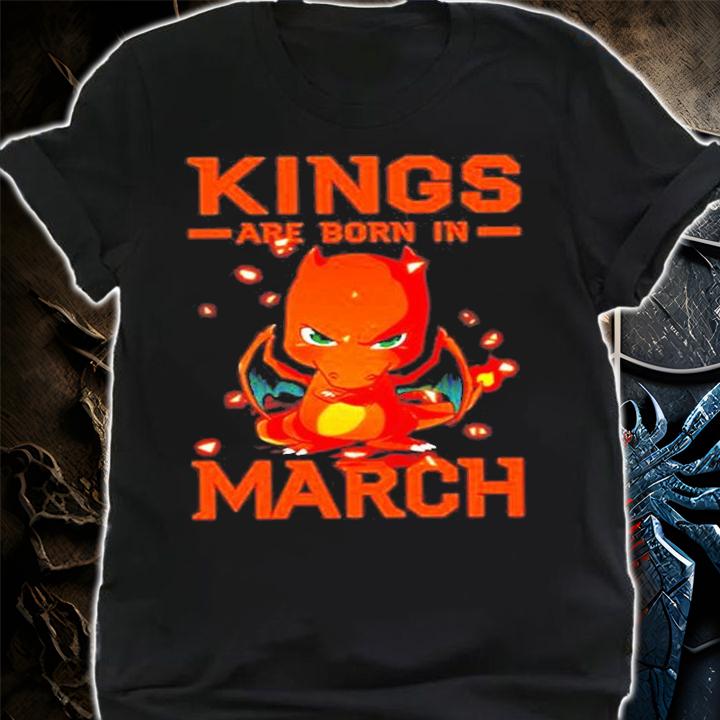 Dragon Kings Are Born In March T-Shirt t-shirt