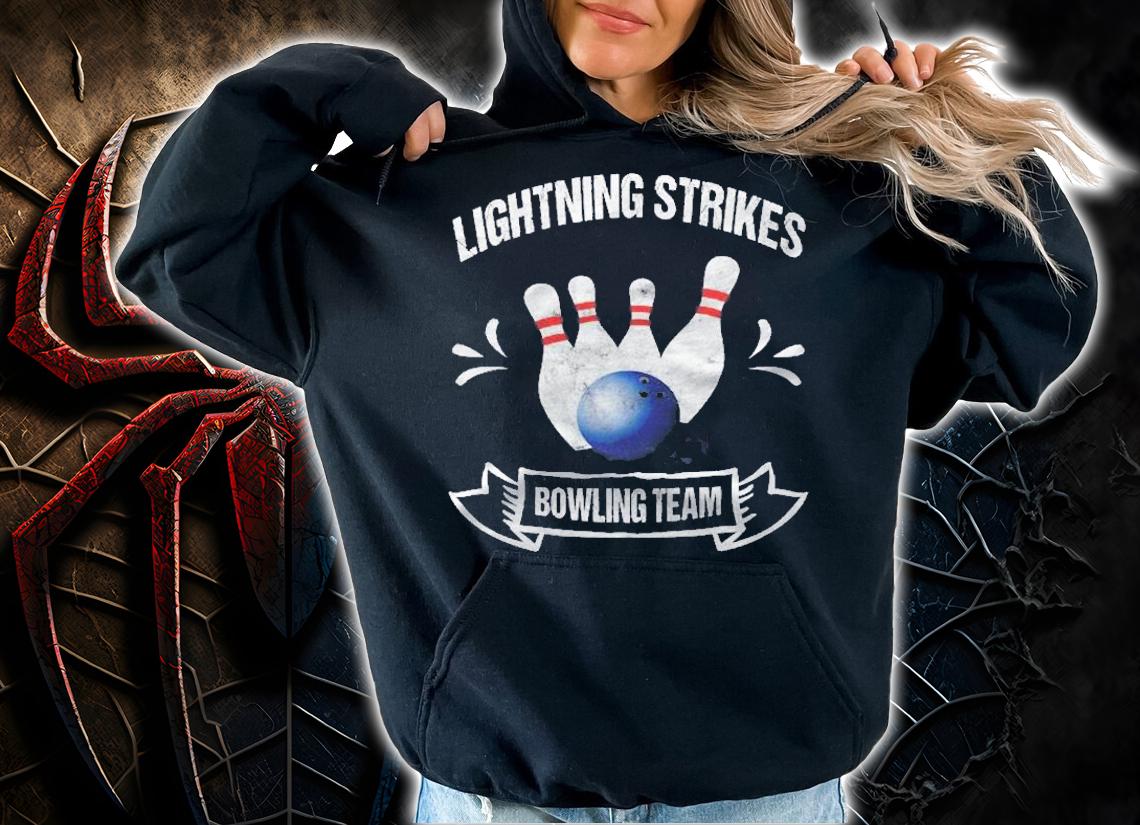 Funny Bowling Team Tshirt Lightning Strikes Bowling Team Shirt t-shirt hoodie