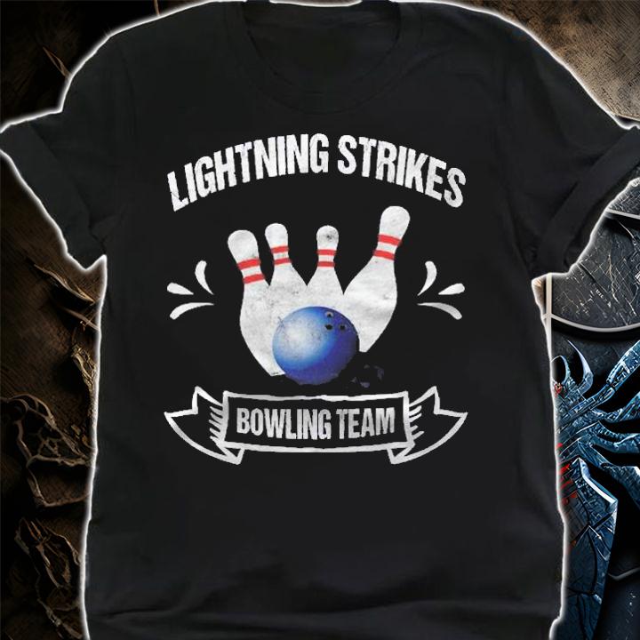 Funny Bowling Team Tshirt Lightning Strikes Bowling Team Shirt t-shirt shirt