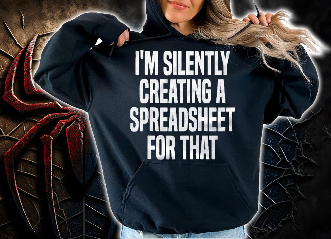 Im Silently Creating A Spreadsheet For That Actuary Raglan Baseball Shirt t-shirt