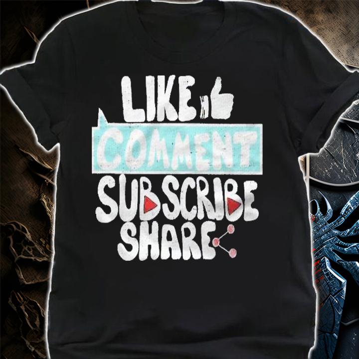 Like Subscribe Comment Share For Influencer Shirt t-shirt