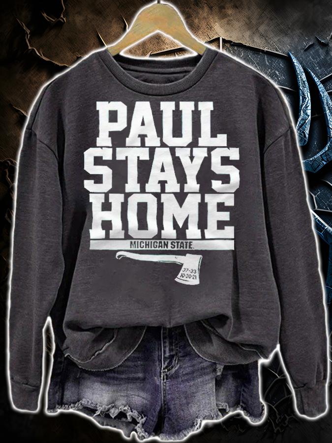 Michigan State Paul Stays Home Shirt t-shirt sweatshirt