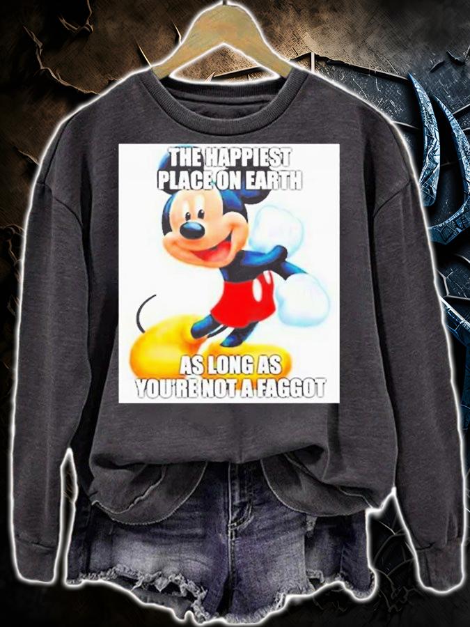 Mickey Mouse The Happiest Place On Earth As Long As Youre Not A Faggot T-Shirt t-shirt sweatshirt