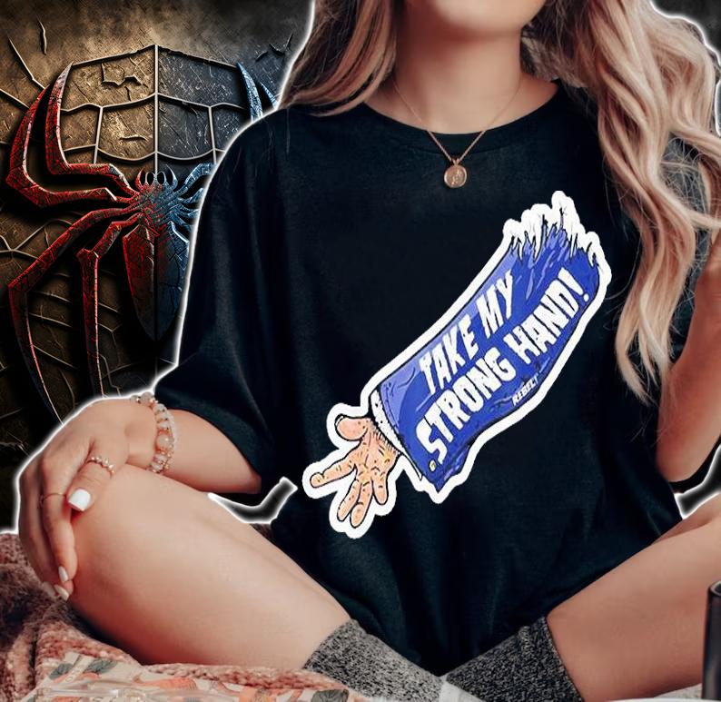 Take My Strong Hand T-Shirt t-shirt woman shirt