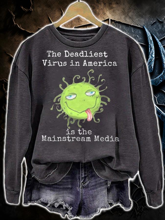 The Deadliest Virus In America is the Mainstream Media shirt t-shirt sweatshirt