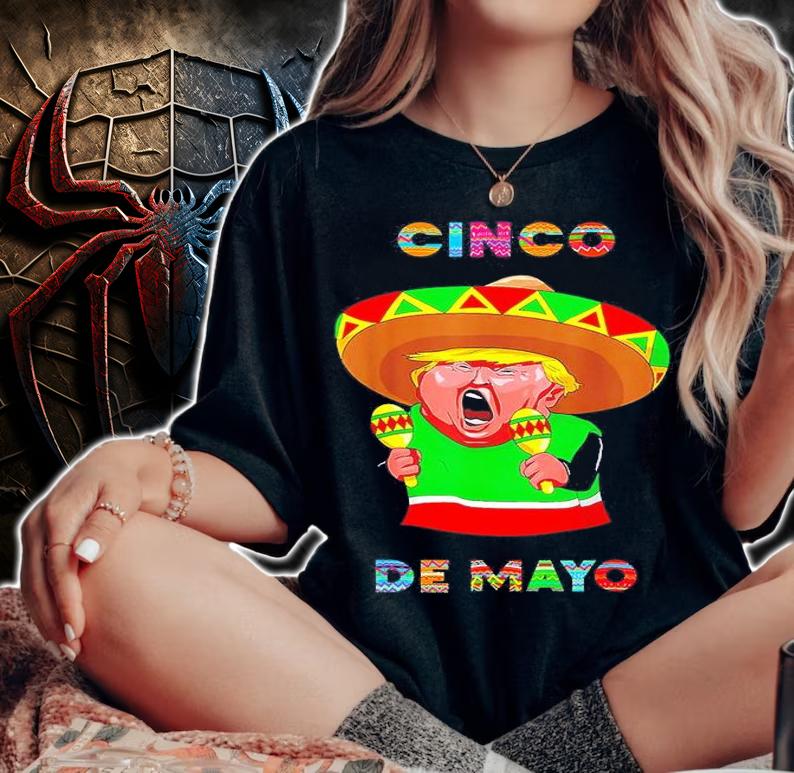 Cinco De Mayo Donald Trump Mexico Maraca And Sombrero T-Shirt t-shirt woman shirt