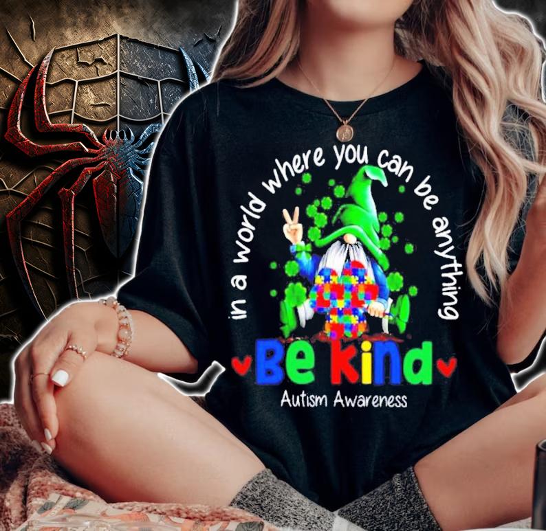 Irish In A World Where You Can Be Anything Be Kind Autism Awareness Shirt t-shirt woman shirt