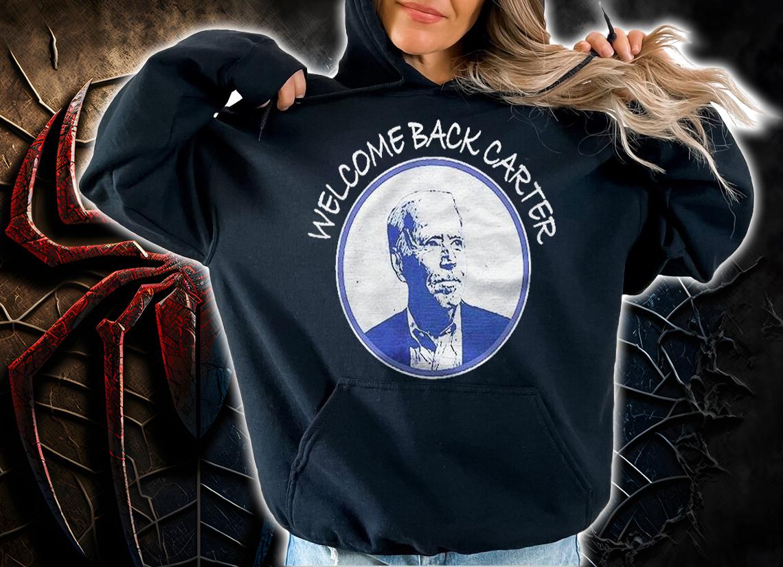 Joe Biden Welcome Back Carter Funny Presidential Political Shirt t-shirt
