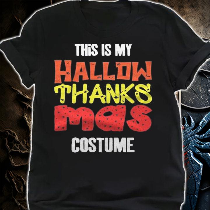 Perfect Holiday This Is My Hallowthanksmas Costume Shirt t-shirt shirt