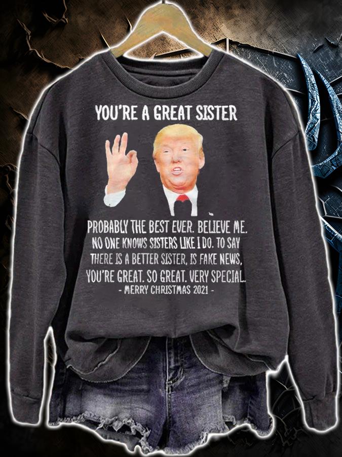Donald Trump you're a great sister T-shirt t-shirt