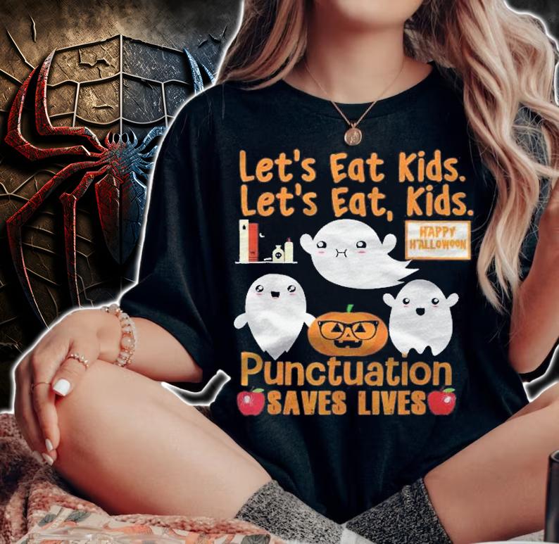 Halloween Lets Eat Kids Punctuation Save Lives shirt t-shirt woman shirt