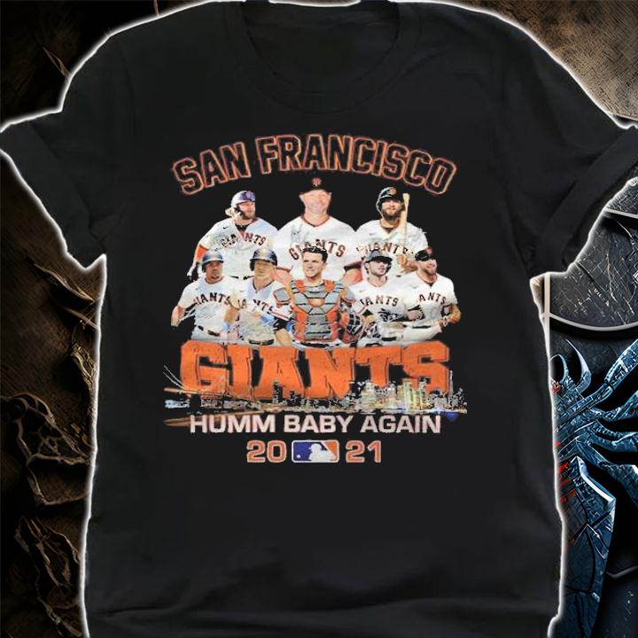San Francisco Giants humm baby again 2021 signatures shirt t-shirt