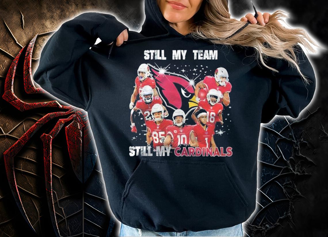 Still My Team Still My Cardinals Shirt t-shirt